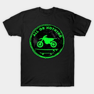 Motorcycle Surf Skate All OR Nothing (Green) T-Shirt